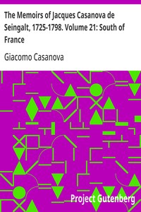 Cover of The Memoirs of Jacques Casanova de Seingalt, 1725-1798. Volume 21: South of France