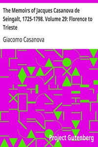 Cover of The Memoirs of Jacques Casanova de Seingalt, 1725-1798. Volume 29: Florence to Trieste