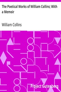 Cover of The Poetical Works of William Collins; With a Memoir