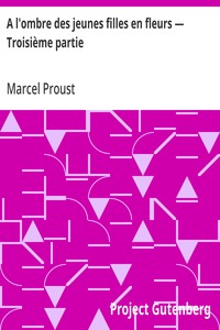 Cover of A l'ombre des jeunes filles en fleurs — Troisième partie