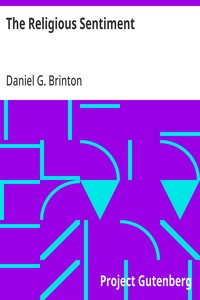 Cover of The Religious Sentiment Its Source and Aim: A Contribution to the Science and Philosophy of Religion