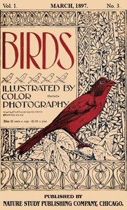 Cover of Birds, Illustrated by Color Photography, Vol. 1, No. 3 March 1897