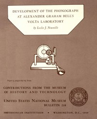 Cover of Development of the Phonograph at Alexander Graham Bell's Volta Laboratory Contributions from the Museum of History and Technology, United States National Museum Bulletin 218, Paper 5, (pages 69-79)