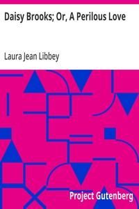 Cover of Daisy Brooks; Or, A Perilous Love