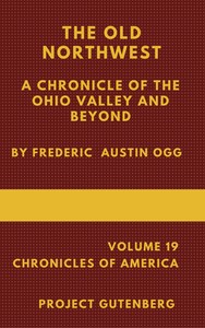 Cover of The Old Northwest: A Chronicle of the Ohio Valley and Beyond
