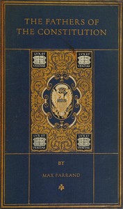 Cover of The Fathers of the Constitution: A Chronicle of the Establishment of the Union