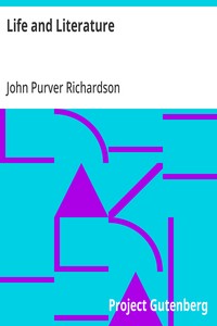 Cover of Life and Literature Over two thousand extracts from ancient and modern writers, and classified in alphabetical order