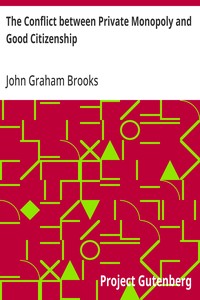 Cover of The Conflict between Private Monopoly and Good Citizenship