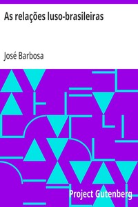 Cover of As relações luso-brasileiras a immigração e a «desnacionalização» do Brasil