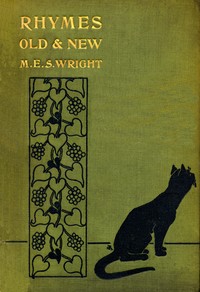 Cover of Rhymes Old and New : collected by M.E.S. Wright