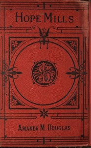 Cover of Hope Mills; Or, Between Friend and Sweetheart