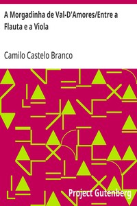 Cover of A Morgadinha de Val-D'Amores/Entre a Flauta e a Viola Theatro Comico de Camillo Castello Branco