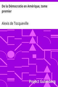Cover of De la Démocratie en Amérique, tome premier et augmentée d'un Avertissement et d'un Examen comparatif de la Démocratie aux États-Unis et en Suisse