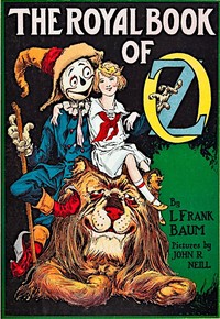 Cover of The Royal Book of Oz : $b In which the Scarecrow goes to search for his family tree and discovers that he is the long lost Emperor of the Silver Island