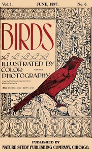 Cover of Birds, Illustrated by Color Photography, Vol. 1, No. 6 June, 1897