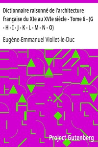 Cover of Dictionnaire raisonné de l'architecture française du XIe au XVIe siècle - Tome 6 - (G - H - I - J - K - L - M - N - O)
