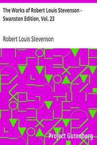 Cover of The Works of Robert Louis Stevenson - Swanston Edition, Vol. 23