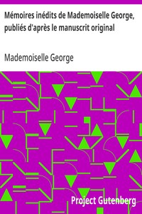Cover of Mémoires inédits de Mademoiselle George, publiés d'après le manuscrit original