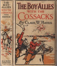 Cover of The Boy Allies with the Cossacks; Or, A Wild Dash over the Carpathians