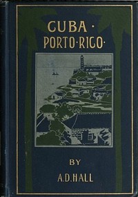 Cover of Porto Rico: Its History, Products and Possibilities