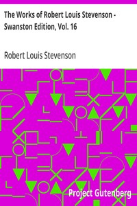 Cover of The Works of Robert Louis Stevenson - Swanston Edition, Vol. 16