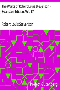 Cover of The Works of Robert Louis Stevenson - Swanston Edition, Vol. 17