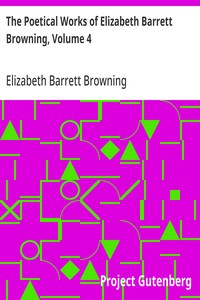 Cover of The Poetical Works of Elizabeth Barrett Browning, Volume 4