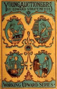 Cover of Young Auctioneers; Or, The Polishing of a Rolling Stone