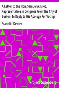 Cover of A Letter to the Hon. Samuel A. Eliot, Representative in Congress From the City of Boston, In Reply to His Apology For Voting For the Fugitive Slave Bill.