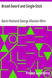 Cover of Broad-Sword and Single-Stick With Chapters on Quarter-Staff, Bayonet, Cudgel, Shillalah, Walking-Stick, Umbrella and Other Weapons of Self-Defence