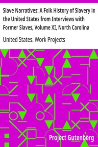 Cover of Slave Narratives: A Folk History of Slavery in the United States from Interviews with Former Slaves, Volume XI, North Carolina Narratives, Part 2