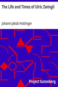 Cover of The Life and Times of Ulric Zwingli