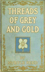 Cover of Threads of Grey and Gold