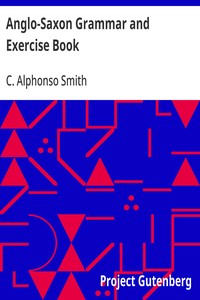 Cover of Anglo-Saxon Grammar and Exercise Book with Inflections, Syntax, Selections for Reading, and Glossary