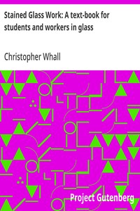 Cover of Stained Glass Work: A text-book for students and workers in glass