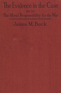 Cover of The Evidence in the Case A Discussion of the Moral Responsibility for the War of 1914, as Disclosed by the Diplomatic Records of England, Germany, Russia