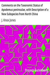 Cover of Comments on the Taxonomic Status of Apodemus peninsulae, with Description of a New Subspecies from North China