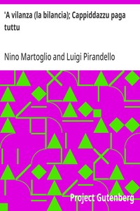 Cover of 'A vilanza (la bilancia); Cappiddazzu paga tuttu Teatro dialettale siciliano, volume settimo