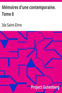 Cover of Mémoires d'une contemporaine. Tome 8 Souvenirs d'une femme sur les principaux personnages de la République, du Consulat, de l'Empire, etc...