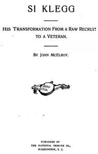 Cover of Si Klegg, Book 1 His Transformation from a Raw Recruit to a Veteran