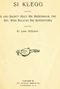 Cover of Si Klegg, Book 3 Si and Shorty Meet Mr. Rosenbaum, the Spy, Who Relates His Adventures
