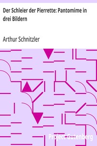 Cover of Der Schleier der Pierrette: Pantomime in drei Bildern