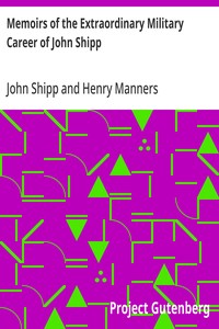 Cover of Memoirs of the Extraordinary Military Career of John Shipp Late a Lieut. in His Majesty's 87th Regiment