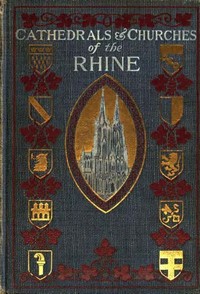 Cover of The Cathedrals and Churches of the Rhine