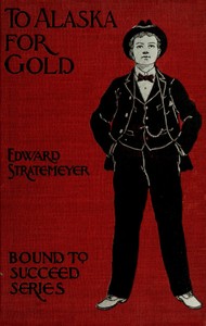 Cover of To Alaska for Gold; Or, The Fortune Hunters of the Yukon