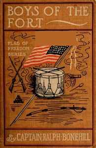 Cover of Boys of The Fort; Or, A Young Captain's Pluck