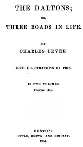 Cover of The Daltons; Or, Three Roads In Life. Volume I (of II)