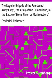 Cover of The Regular Brigade of the Fourteenth Army Corps, the Army of the Cumberland, in the Battle of Stone River, or Murfreesboro', Tennessee