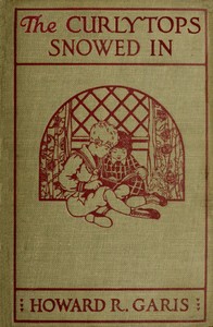Cover of The Curlytops Snowed In; Or, Grand Fun with Skates and Sleds