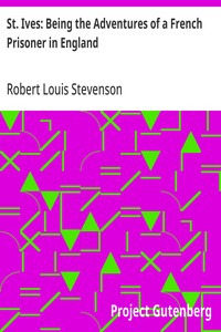 Cover of St. Ives: Being the Adventures of a French Prisoner in England